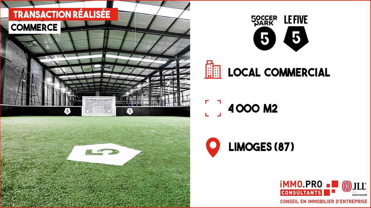 TRANSACTION REALISEE - SOCCER FIVE - LOCAL COMMERCIAL - 4 000 M² 
