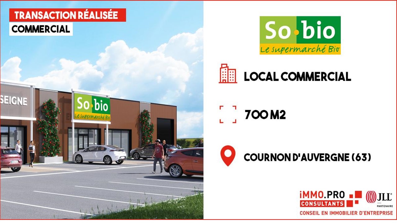 TRANSACTION RÉALISÉE - SO BIO - LOCAL COMMERCIAL - 700 M² 