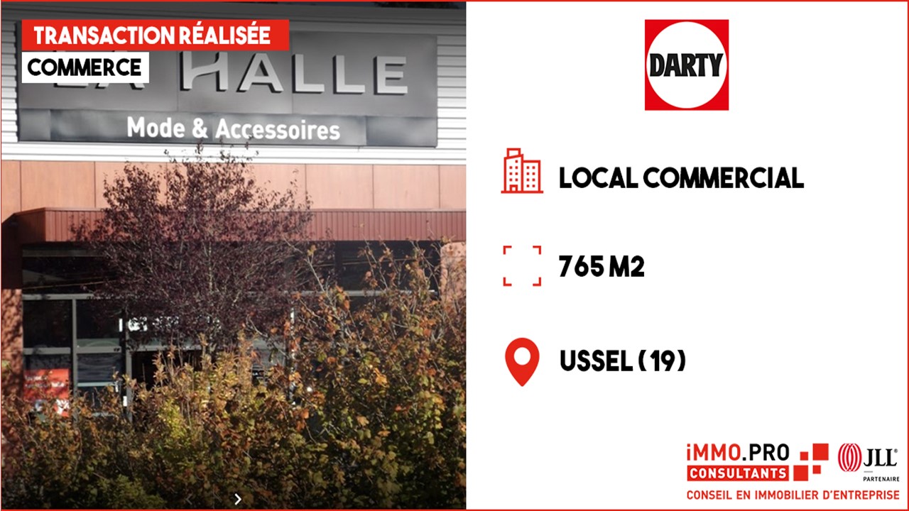  TRANSACTION RÉALISÉE - DARTY - USSEL - LOCAL COMMERCIAL - 765 M²  