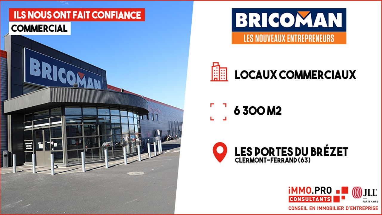 ILS NOUS ONT FAIT CONFIANCE -BRICOMAN - LOCAL COMMERCIAL - 6300 M² 